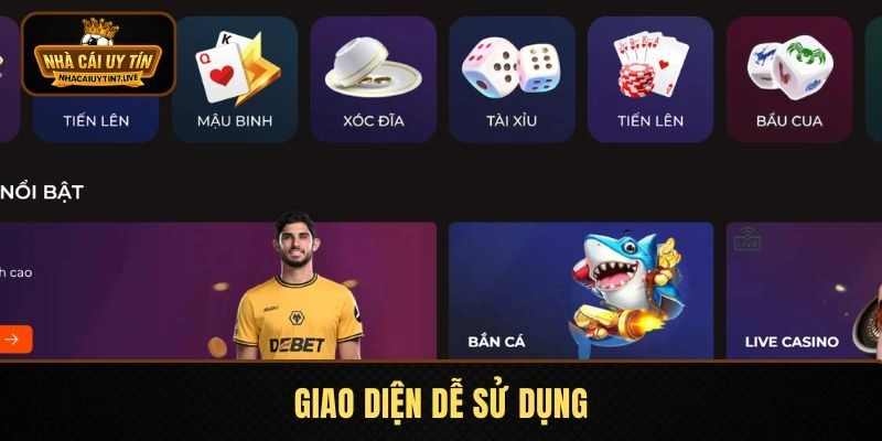 Giao diện dễ sử dụng Giao diện dễ sử dụng